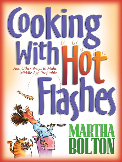 Title details for Cooking With Hot Flashes by Martha Bolton - Available
